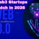 Top Web3 Startups to Watch in 2026