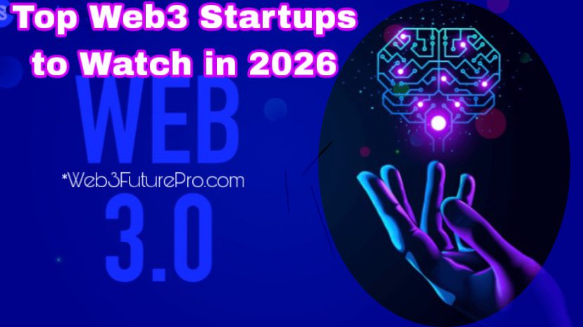 Top Web3 Startups to Watch in 2026